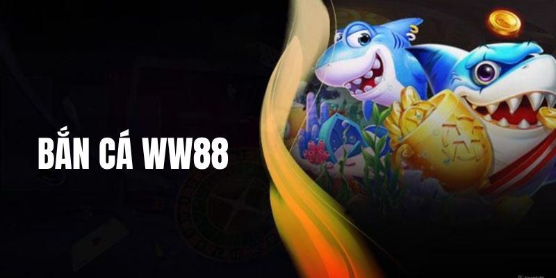 bắn cá ww88