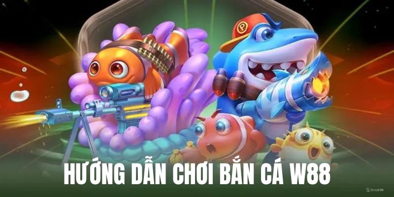 Tham gia bắn cá nhà cái WW88 cực đơn giản 